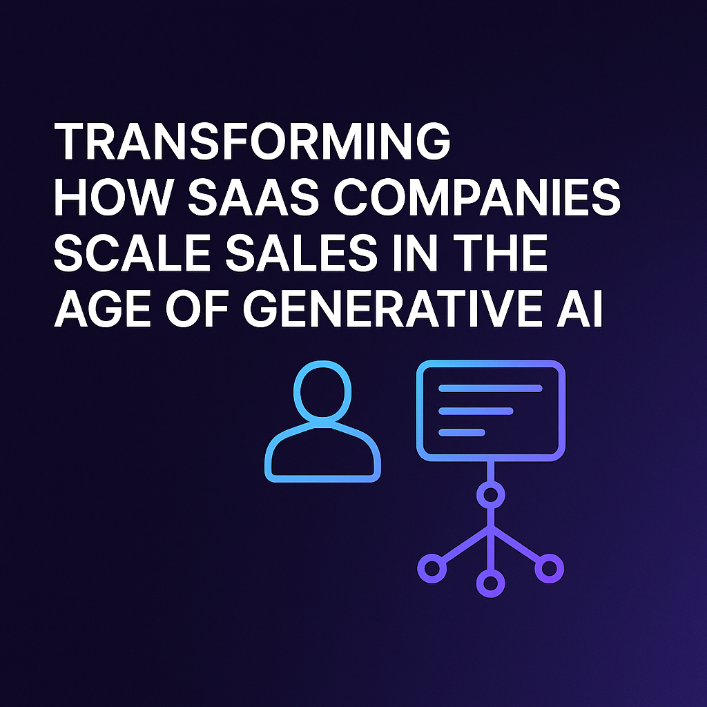 Transforming how SaaS companies scale sales in the age of generative AI